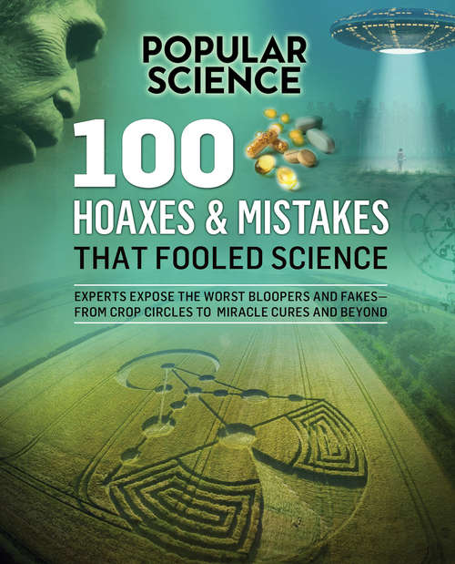 Book cover of 100 Hoaxes & Mistakes That Fooled Science (Popular Science)
