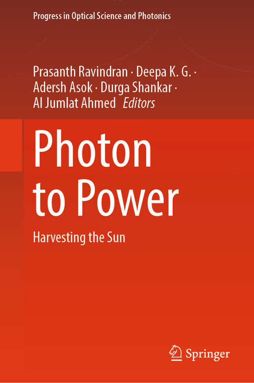 Book cover of Photon to Power: Harvesting the Sun (Progress in Optical Science and Photonics #32)