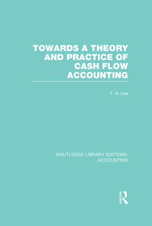 Towards a Theory and Practice of Cash Flow Accounting