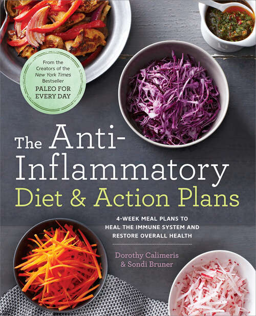 Book cover of The Anti-Inflammatory Diet & Action Plans: 4-Week Meal Plans to Heal the Immune System and Restore Overall Health