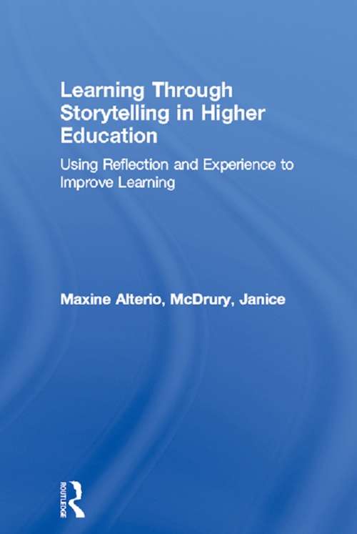 Book cover of Learning Through Storytelling in Higher Education: Using Reflection and Experience to Improve Learning
