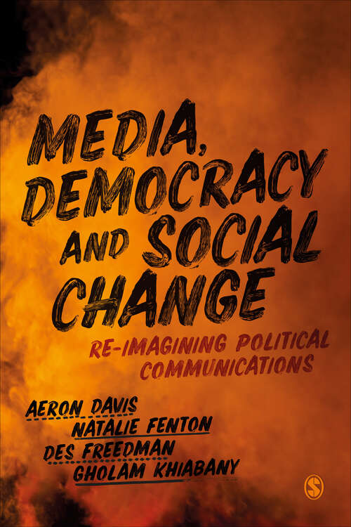 Media, Democracy and Social Change: Re-imagining Political Communications