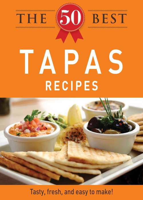 Book cover of The 50 Best Tapas Recipes
