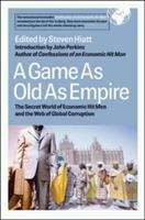 Book cover of A Game as Old as Empire: The Secret World of Economic Hit Men  and the Web of Global Corruption