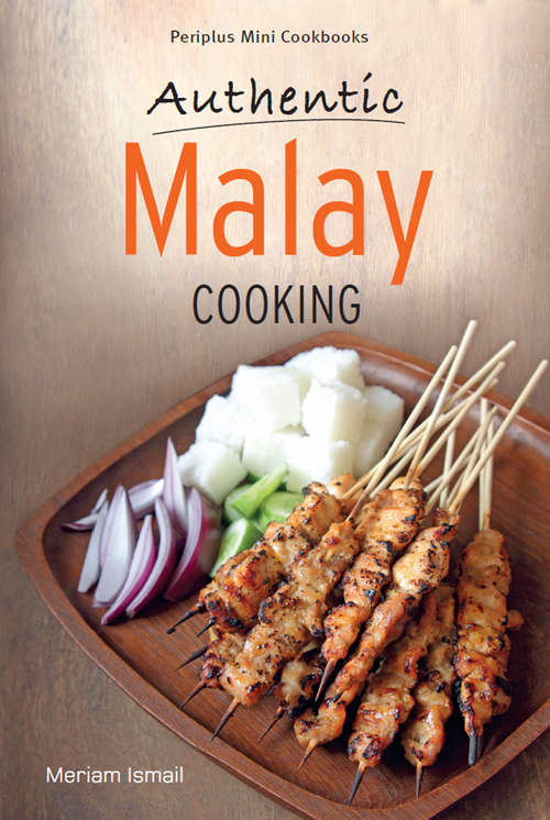 Book cover of Periplus Mini Cookbooks: Authentic Malay Cooking