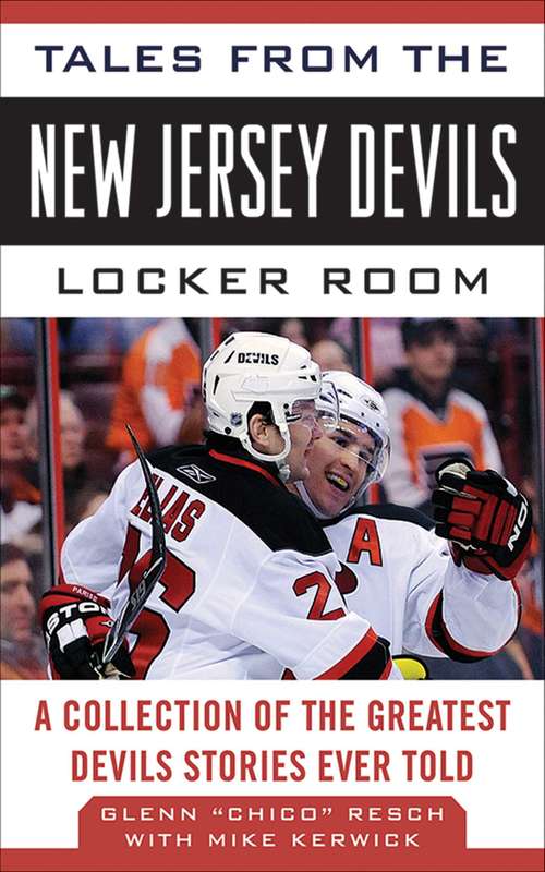 Tales from the New Jersey Devils Locker Room: A Collection of the Greatest Devils Stories Ever Told (Tales from the Team)