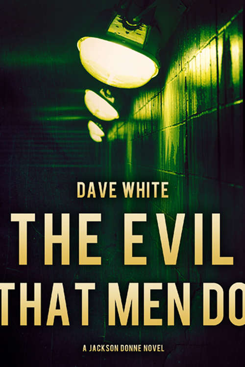 Book cover of The Evil That Men Do (Jackson Donne #2)