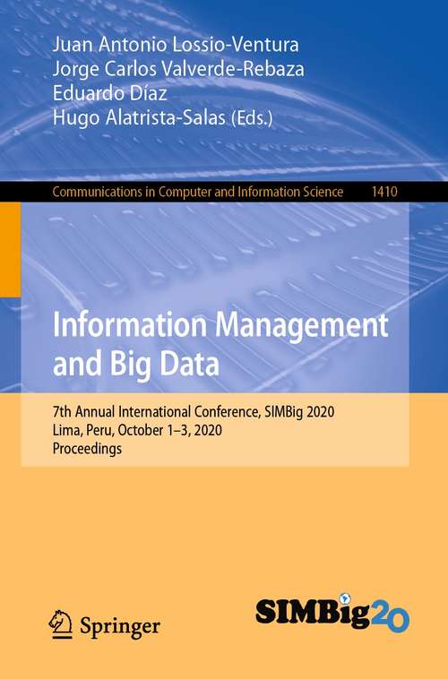 Information Management and Big Data: 7th Annual International Conference, SIMBig 2020, Lima, Peru, October 1–3, 2020, Proceedings (Communications in Computer and Information Science #1410)