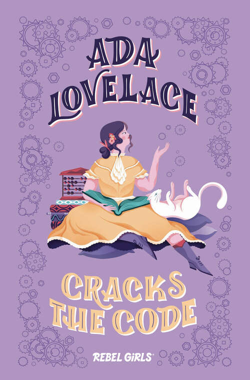 Book cover of Ada Lovelace Cracks the Code (Rebel Girls Chapter Books)