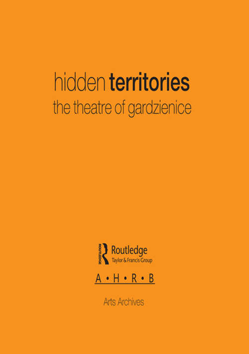 Hidden Territories: The Theatre of Gardzienice