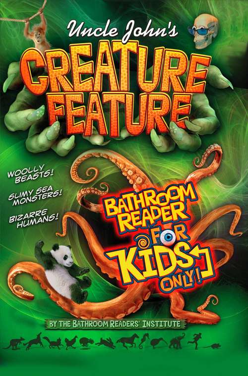 Book cover of Uncle John's Creature Feature Bathroom Reader For Kids Only! (For Kids Only)