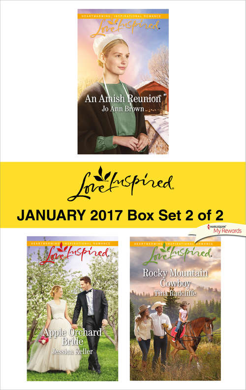Harlequin Love Inspired January 2017-Box Set 2 of 2: An Amish Reunion\Apple Orchard Bride\Rocky Mountain Cowboy