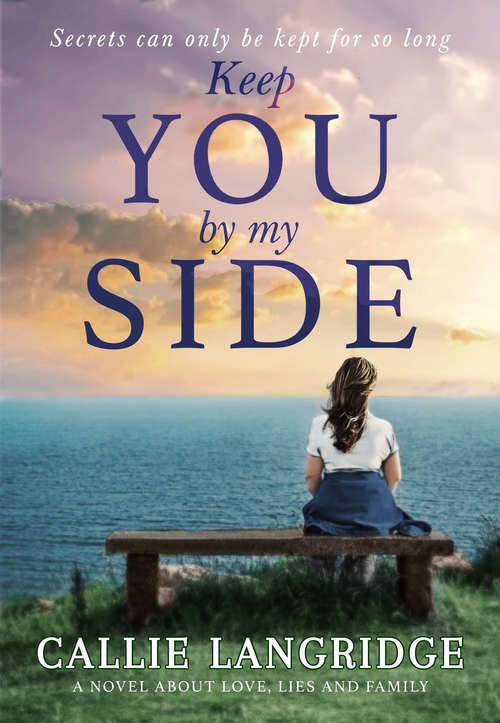 Book cover of Keep You By My Side: A Novel about Love, Lies and Family