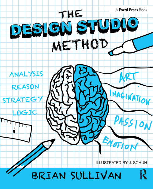 Book cover of The Design Studio Method: Creative Problem Solving with UX Sketching