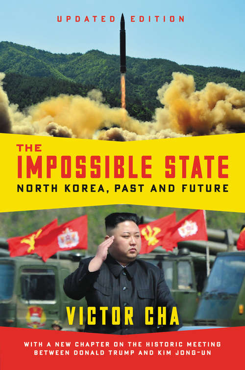 The Impossible State, Updated Edition: North Korea, Past and Future