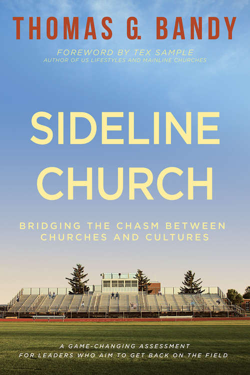 Sideline Church: Bridging the Chasm between Churches and Cultures