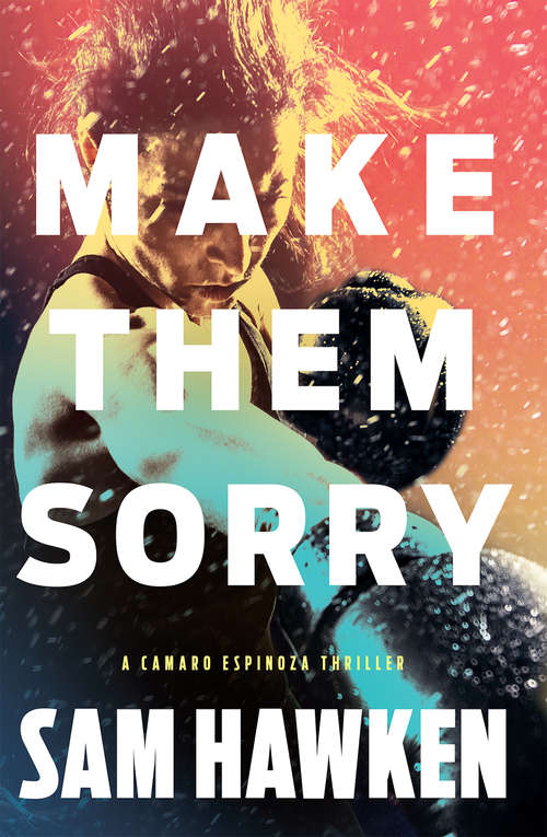 Book cover of Make Them Sorry: Camaro Espinoza (Camaro Espinoza #3)
