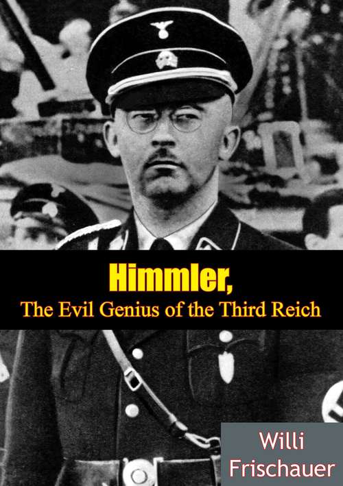 Book cover of Himmler: The Evil Genius of the Third Reich