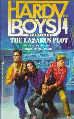 Book cover of The Lazarus Plot (Hardy Boys Casefiles #4)