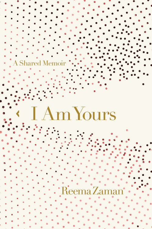 Book cover of I Am Yours: A Shared Memoir
