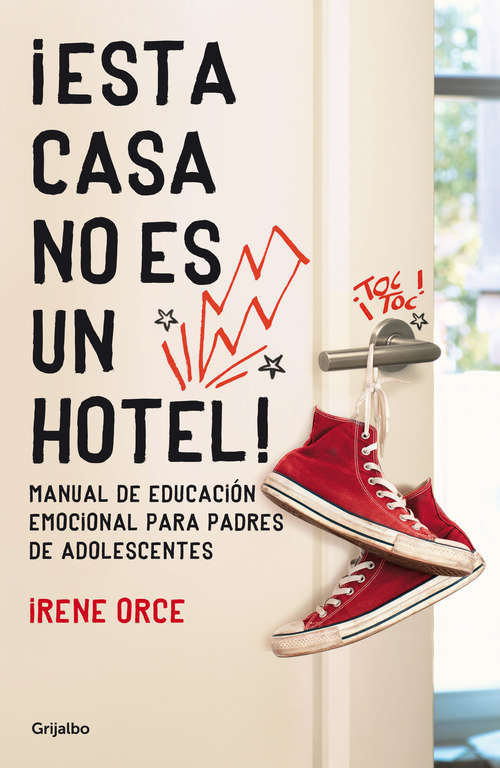 Book cover of ¡Esta casa no es un hotel!: Manual de educación emocional para padres de adolescentes