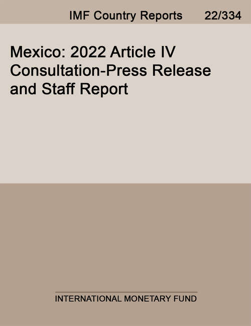 Book cover of Mexico: 2022 Article Iv Consultation-press Release And Staff Report (Imf Staff Country Reports)