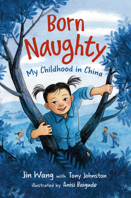 Book cover of Born Naughty: My Childhood in China