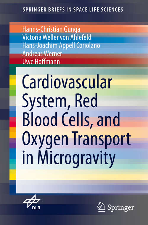 Cardiovascular System, Red Blood Cells, and Oxygen Transport in Microgravity (SpringerBriefs in Space Life Sciences)