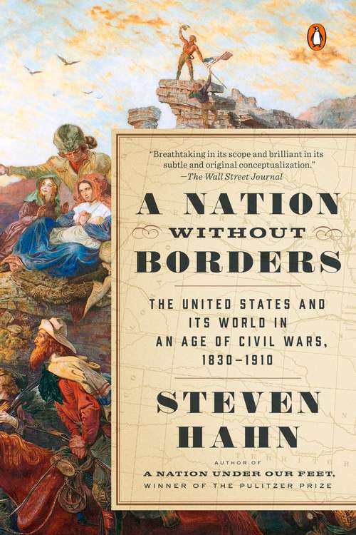 A Nation Without Borders: The United States and Its World in an Age of Civil Wars, 1830-1910