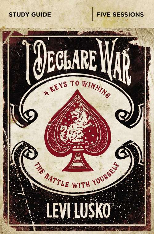 Book cover of I Declare War Study Guide: Four Keys to Winning the Battle with Yourself