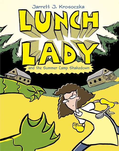 Lunch Lady and the Summer Camp Shakedown: Lunch Lady #4 (Lunch Lady #4)