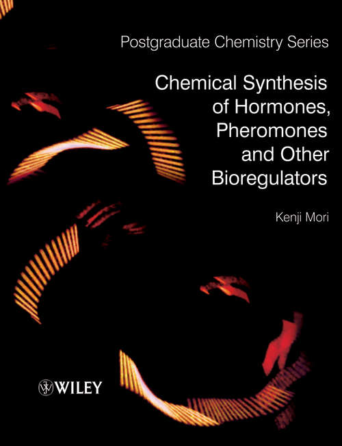 Book cover of Chemical Synthesis of Hormones, Pheromones and Other Bioregulators
