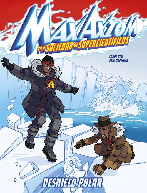 Book cover of Deshielo polar: una aventura de Max Axiom, súpercientífico (Max Axiom y la sociedad de supercientíficos)