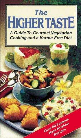 Book cover of The Higher Taste: A Guide to Gourmet Vegetarian Cooking and a Karma-Free Diet
