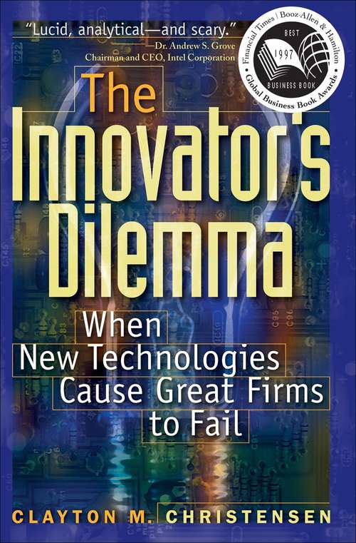 Book cover of The Innovator's Dilemma: When New Technologies Cause Great Firms to Fail