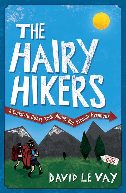 The Hairy Hikers: A Coast-to-Coast Trek Along the French Pyrenees