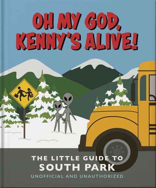 Book cover of Oh my God, Kenny’s alive!: The Little Guide to South Park