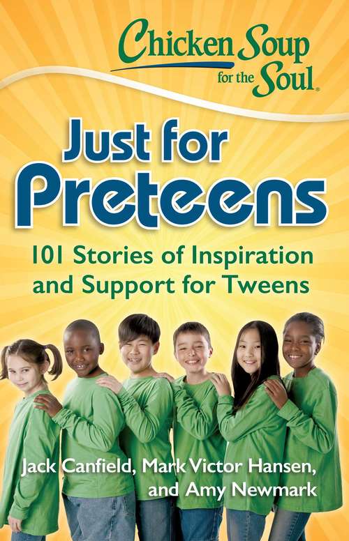 Book cover of Chicken Soup for the Soul: Just for Preteens