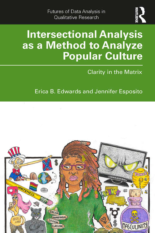 Book cover of Intersectional Analysis as a Method to Analyze Popular Culture: Clarity in the Matrix (Futures of Data Analysis in Qualitative Research)