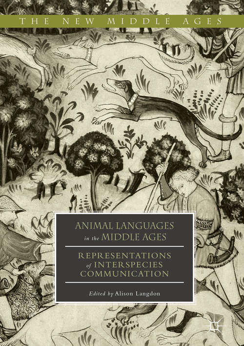 Book cover of Animal Languages in the Middle Ages: Representations of Interspecies Communication (The New Middle Ages)