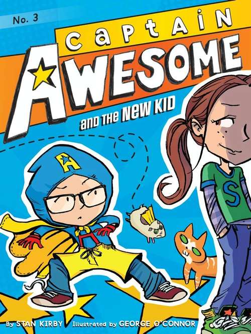 Captain Awesome and the New Kid (Captain Awesome #3)