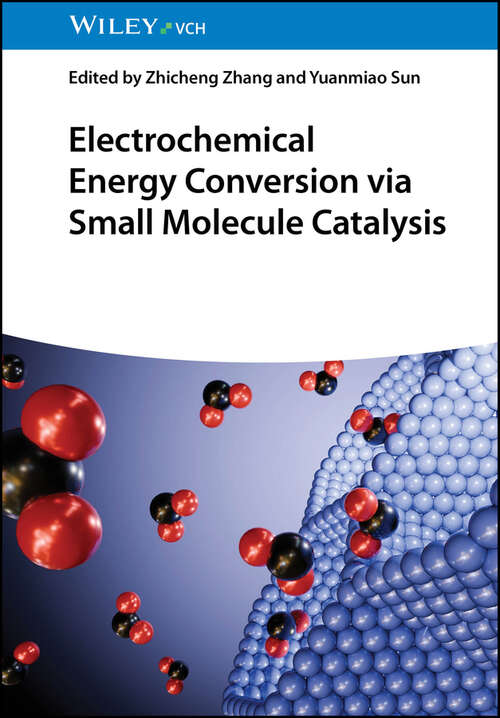 Book cover of Electrochemical Energy Conversion via Small Molecule Catalysis