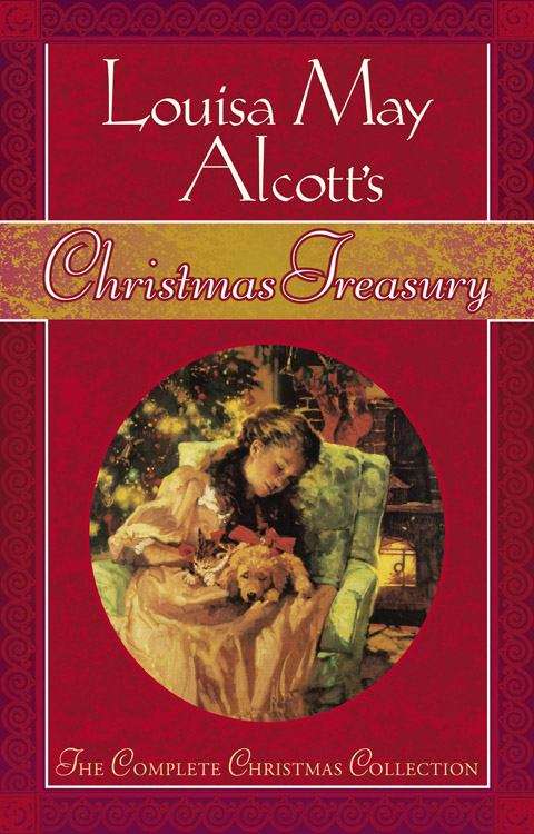 Louisa May Alcott's Christmas Treasury: The Complete Christmas Collection