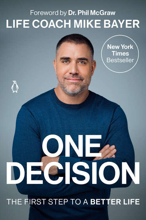 Book cover of One Decision: The First Step to a Better Life