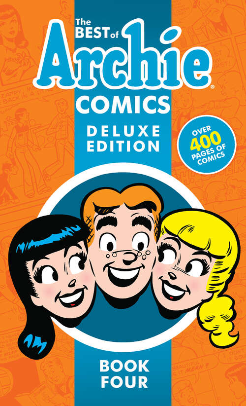 Book cover of The Best of Archie Comics Book 4 Deluxe Edition (Best of Archie Deluxe #4)