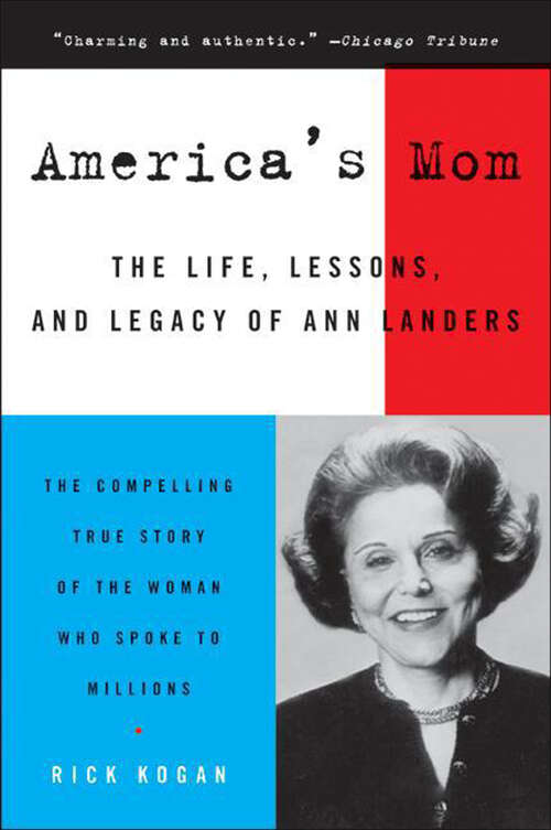 Book cover of America's Mom: The Life, Lessons, and Legacy of Ann Landers