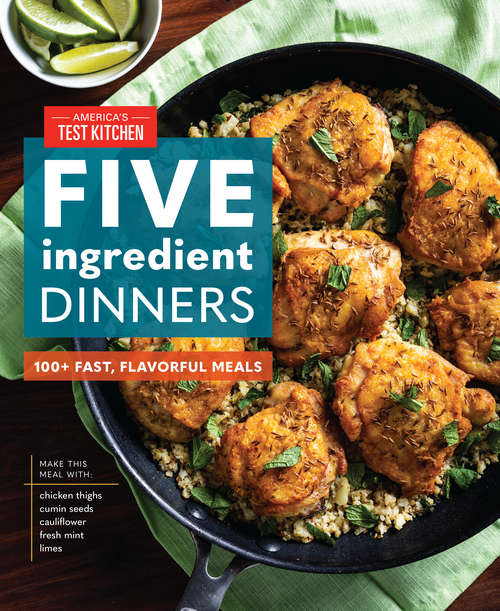 Book cover of Five-Ingredient Dinners: 100+ Fast, Flavorful Meals