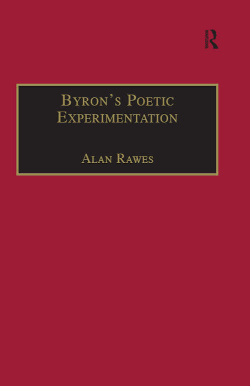 Byron’s Poetic Experimentation: Childe Harold, the Tales and the Quest for Comedy (The Nineteenth Century Series)