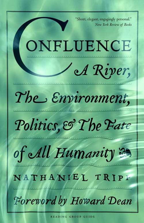 Book cover of Confluence: A River, The Environment, Politics, & The Fate of All Humanity