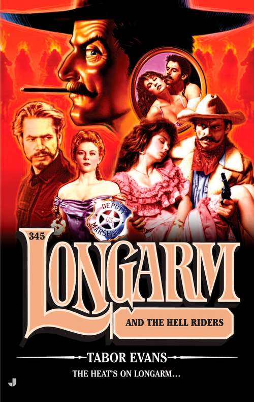 Book cover of Longarm and the Hell Riders (Longarm #345)